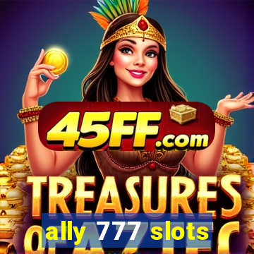 ally 777 slots